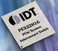 IDT extends PCI express leadership with first PCIE switching solutions optimized for the communications market