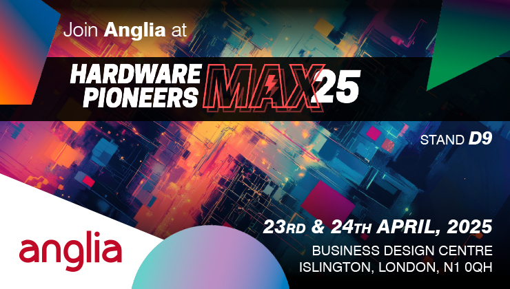 Join Anglia & ST at Hardware Pioneers Max 25