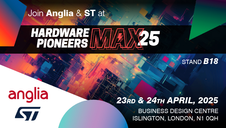 Join Anglia & ST at Hardware Pioneers Max 25