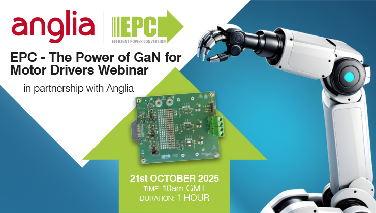 EPC – The Power of GaN for Motor Drivers Webinar, in partnership with Anglia 