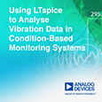 Condition-based monitoring (CbM) relies on accurate interpretation of data coming from the various sensors within a system, the LTspice tool from Analog Devices can be used to analyse frequency content of vibration data in condition-based monitoring.