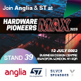 Join Anglia & ST at Hardware Pioneers Max 23